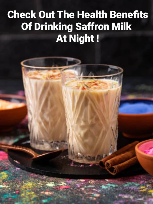 Check Out The Health Benefits Of Drinking Saffron Milk At Night