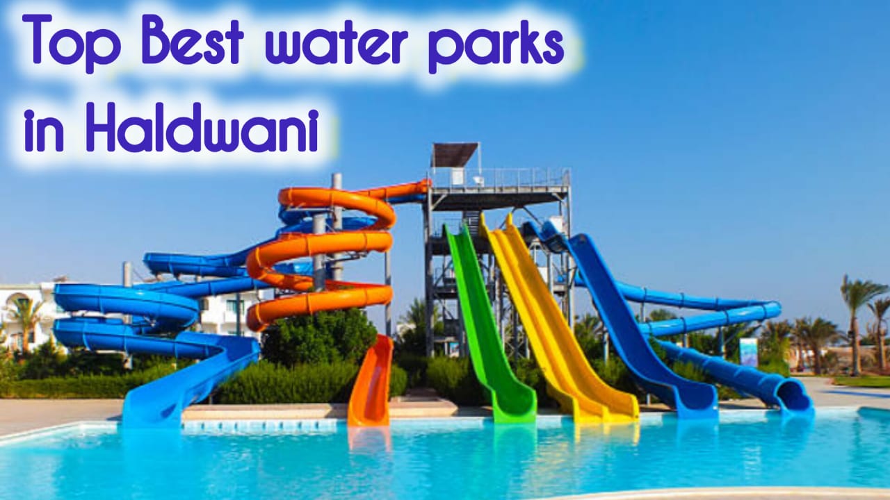 Top best water parks in haldwani