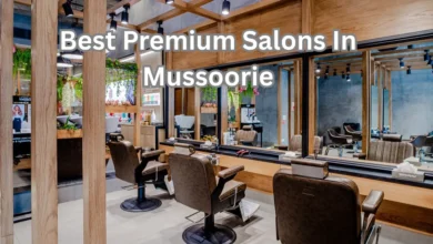 Best Premium Salons In Mussoorie