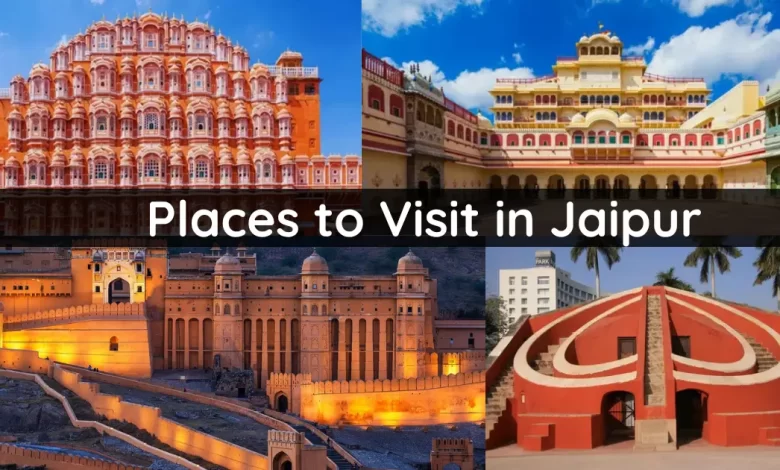 About Places to Visit in Jaipur