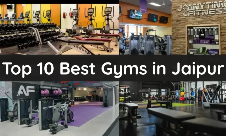 About Top 10 Best Gyms in Jaipur
