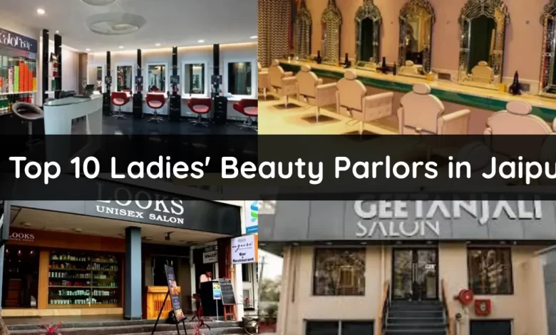 About Top 10 Ladies' Beauty Parlors in Jaipur