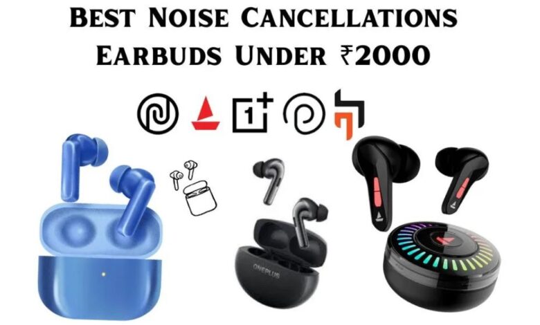 best noise cancellation earbuds under 2000